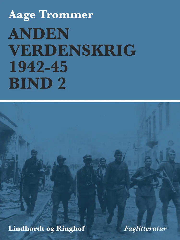 Anden verdenskrig 1942-45 af Aage Trommer