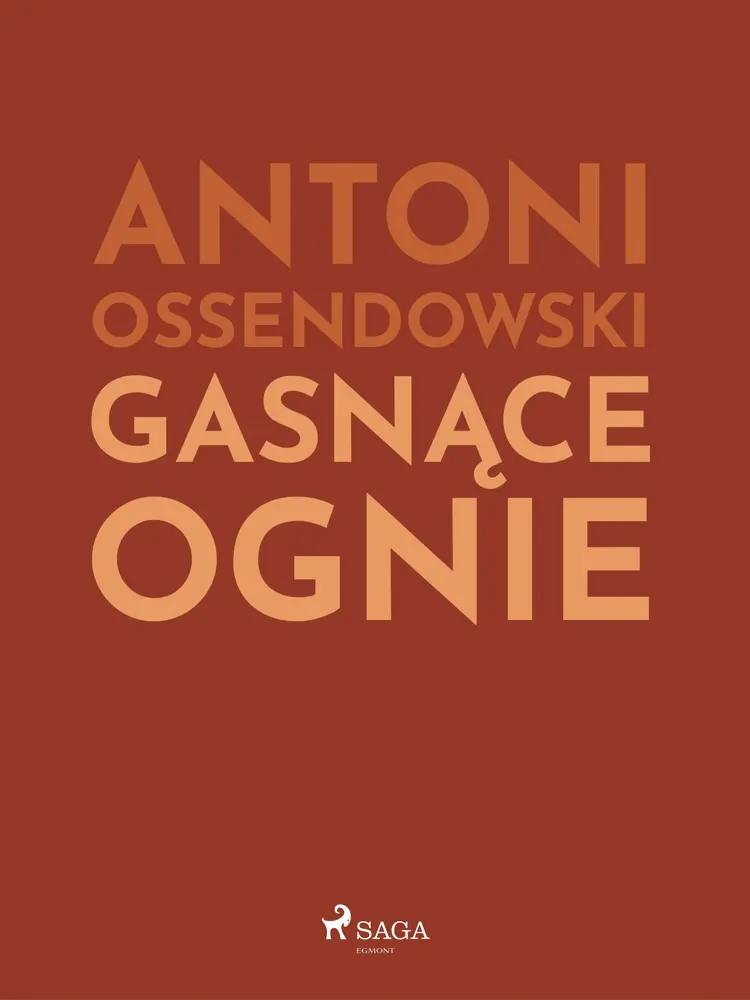 Gasnące ognie af Antoni Ossendowski