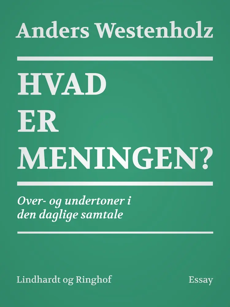 Hvad er meningen? Over- og undertoner i den daglige samtale af Anders Westenholz