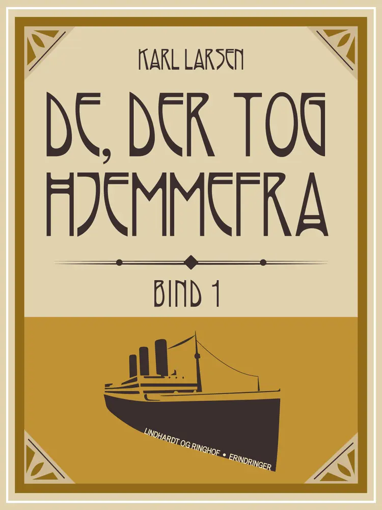De, der tog hjemmefra, bind 1 af Karl Larsen