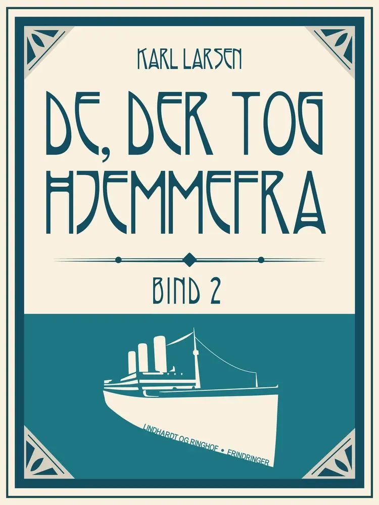 De, der tog hjemmefra, bind 2 af Karl Larsen