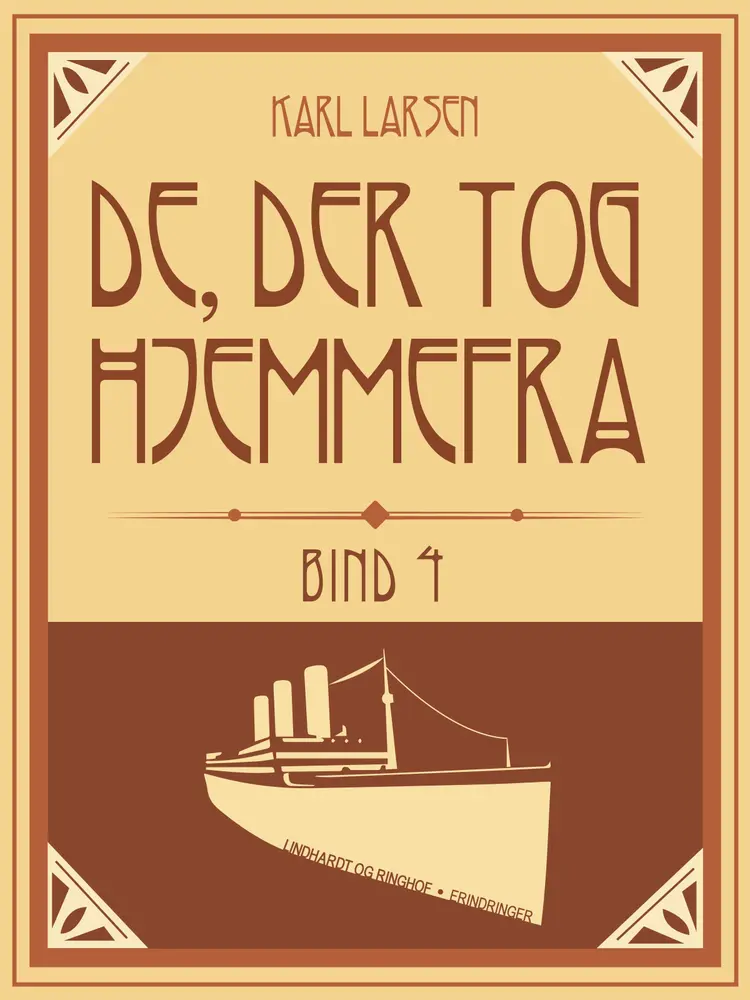 De, der tog hjemmefra, bind 4 af Karl Larsen