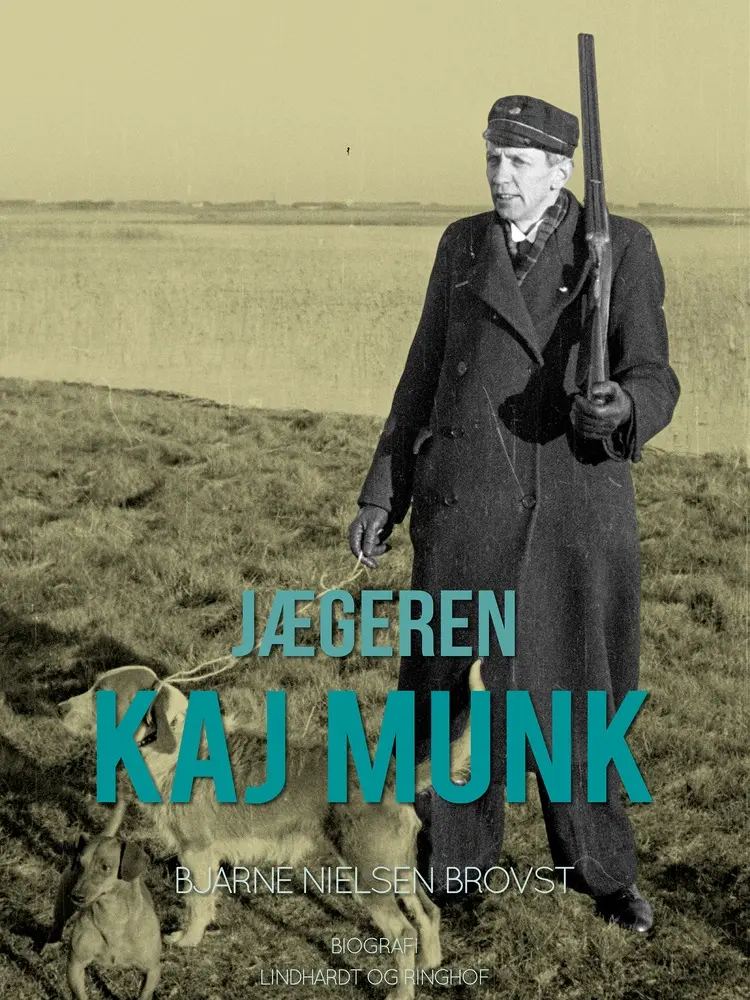 Jægeren Kaj Munk af Bjarne Nielsen Brovst