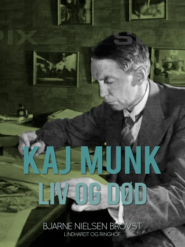 Kaj Munk. Liv og død af Bjarne Nielsen Brovst