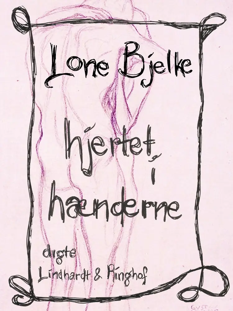 Hjertet i hænderne af Lone Bjelke