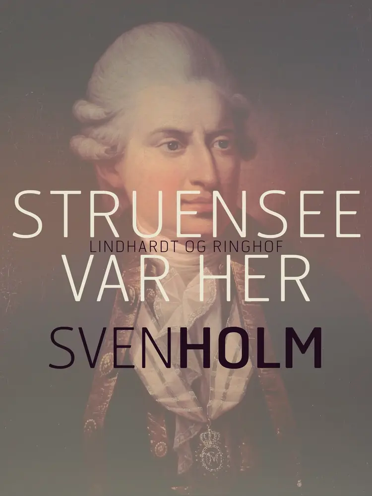 Struensee var her af Sven Holm