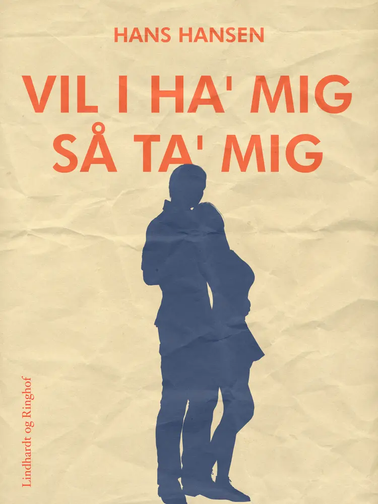 Vil I ha mig så ta mig af Hans Hansen