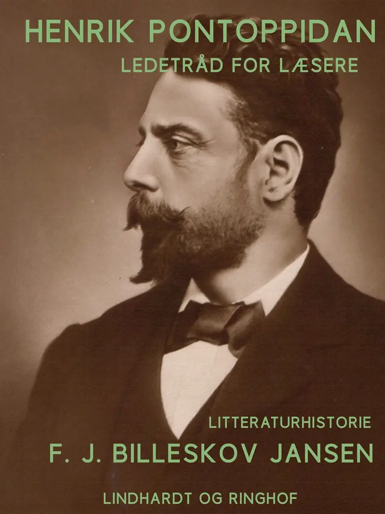 Henrik Pontoppidan. Ledetråd for læsere af F. J. Billeskov Jansen