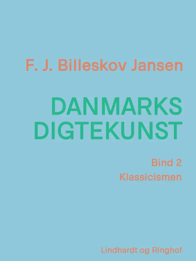Danmarks digtekunst bind 2: Klassicismen af F. J. Billeskov Jansen