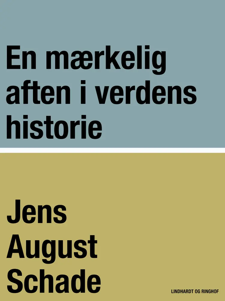 En mærkelig aften i verdens historie af Jens August Schade