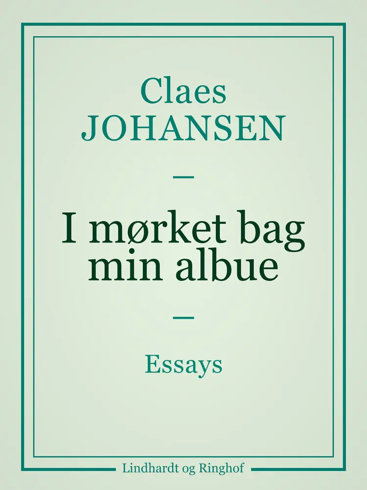 I mørket bag min albue af Claes Johansen