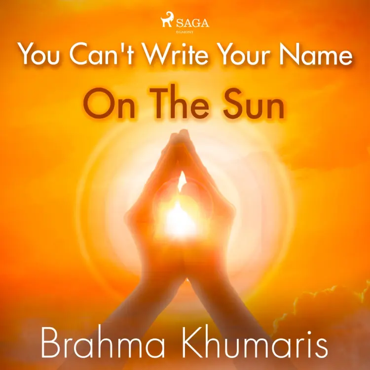 You Can't Write Your Name On The Sun af Brahma Khumaris