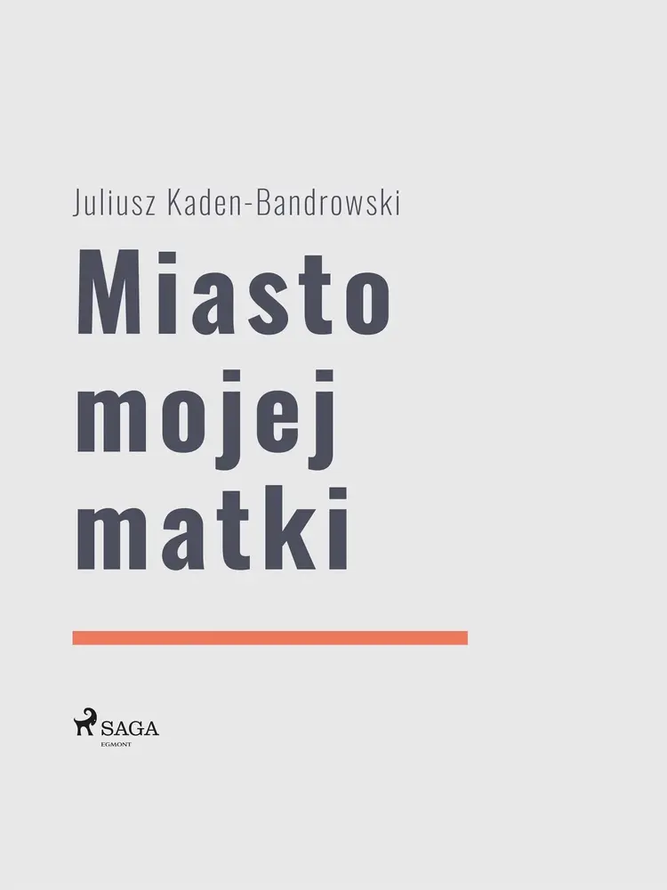 Miasto mojej matki af Juliusz Kaden Bandrowski
