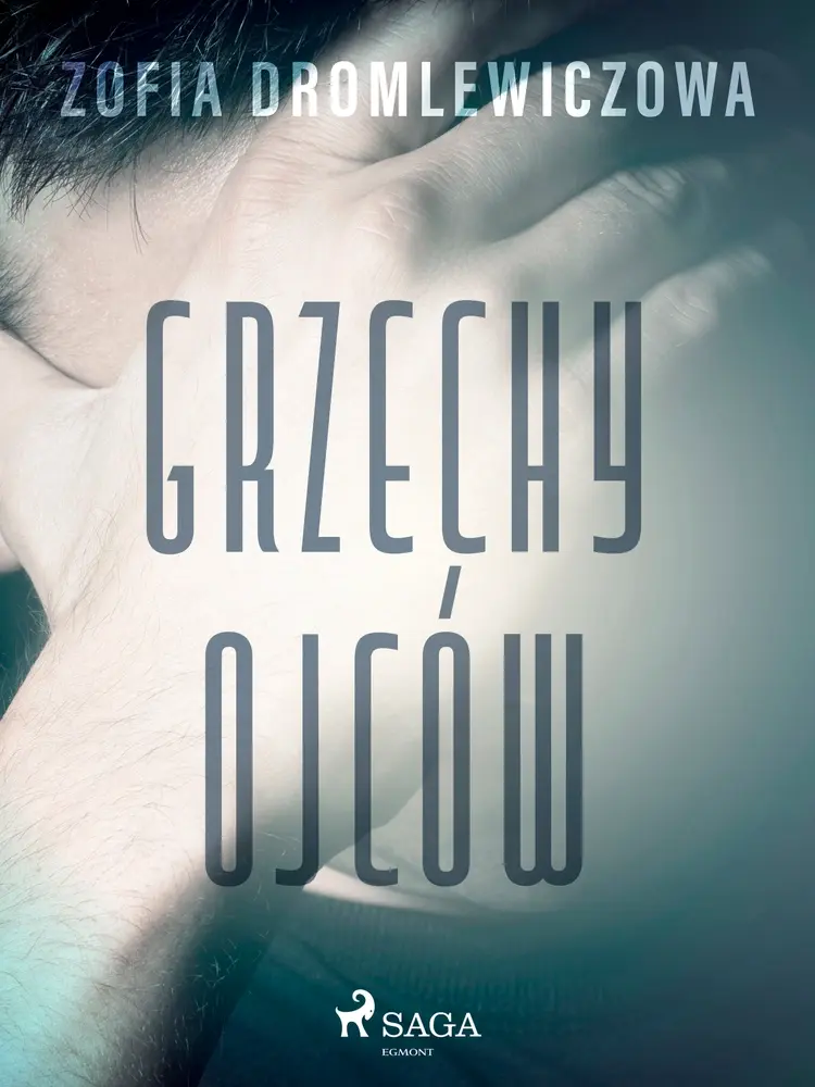 Grzechy ojców af Zofia Dromlewiczowa