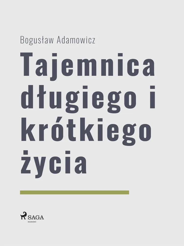 Tajemnica długiego i krótkiego życia af Bogus?aw Adamowicz