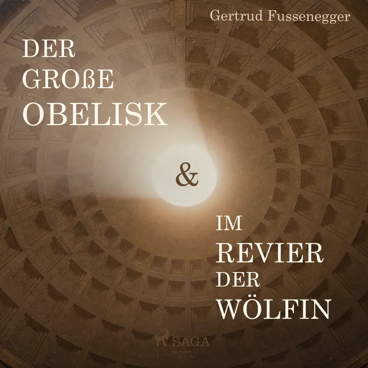 Der große Obelisk & Im Revier der Wölfin af Gertrud Fussenegger