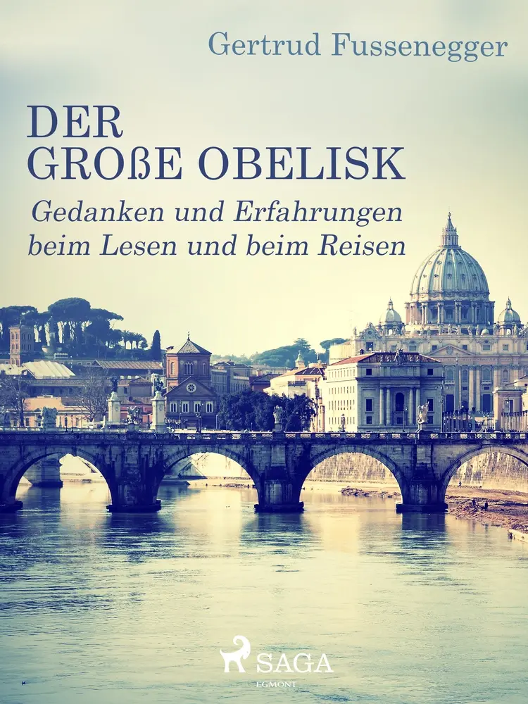 Der große Obelisk - Gedanken und Erfahrungen beim Lesen und beim Reisen af Gertrud Fussenegger
