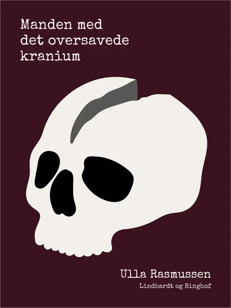 Manden med det oversavede kranium af Ulla Rasmussen