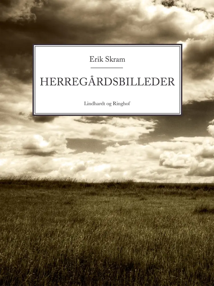 Herregårdsbilleder af Erik Skram