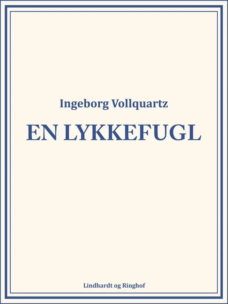 En lykkefugl af Ingeborg Vollquartz