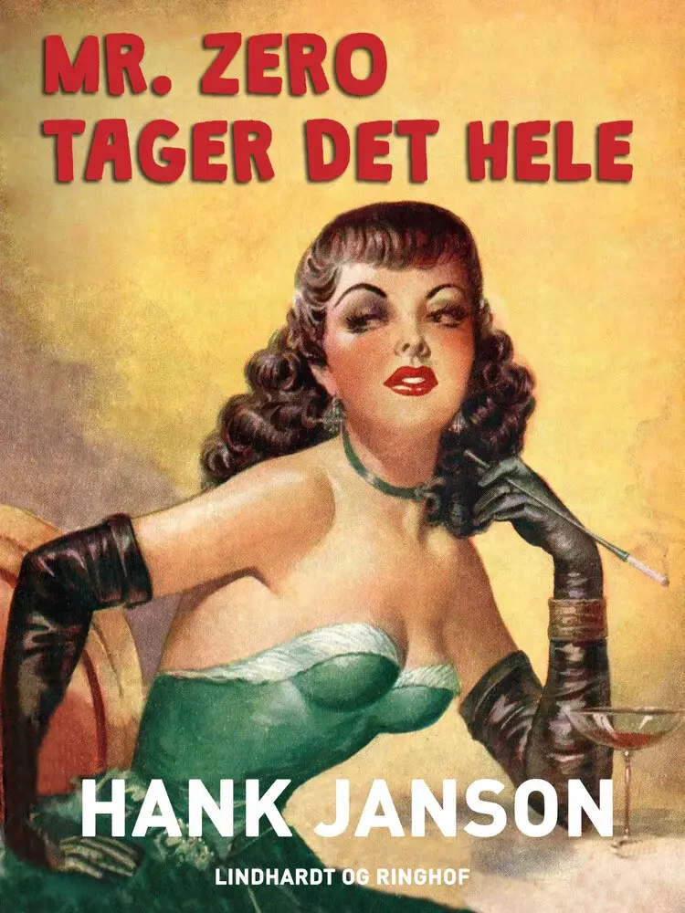 Mr. Zero tager det hele af Hank Janson