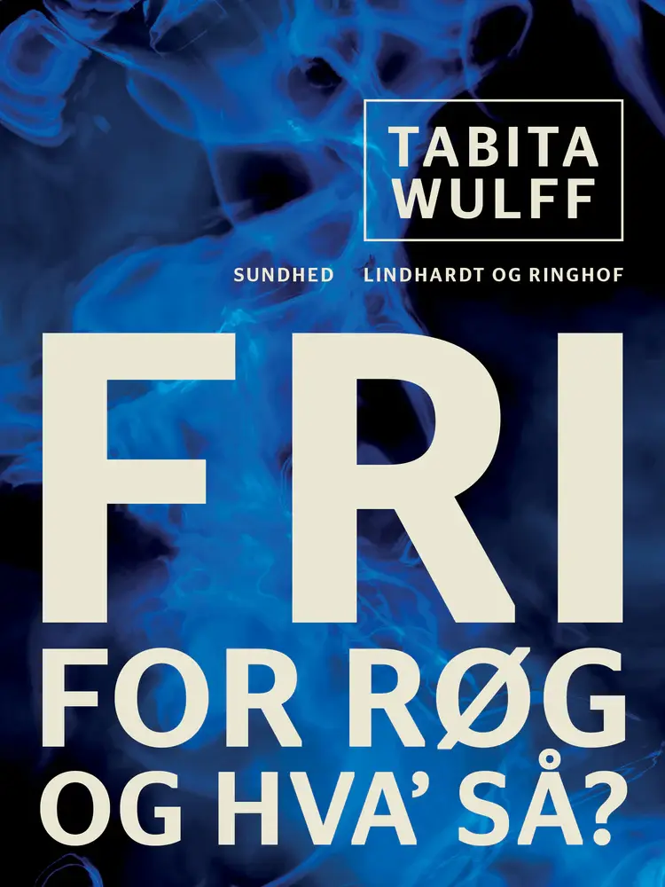 Fri for røg - og hva´ så? af Tabita Wulff