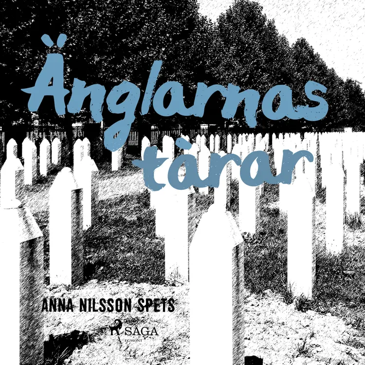Änglarnas tårar af Anna Nilsson Spets