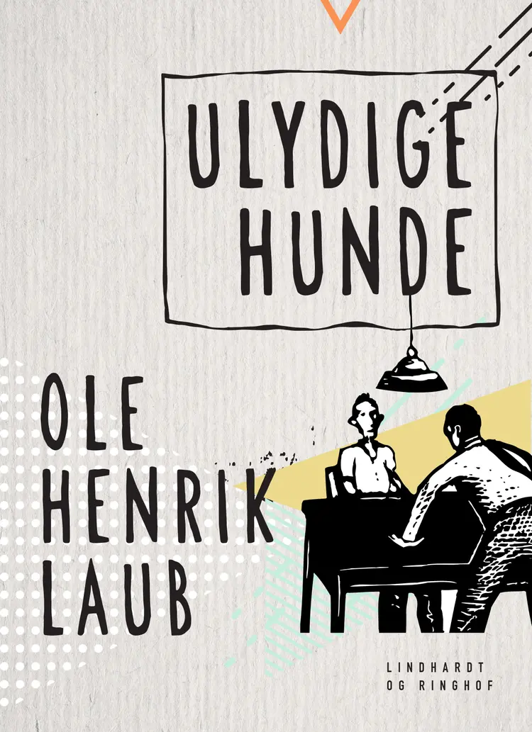 Ulydige hunde af Ole Henrik Laub