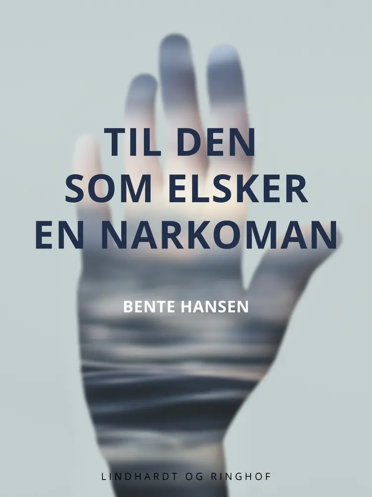 Til den som elsker en narkoman af Bente Hansen