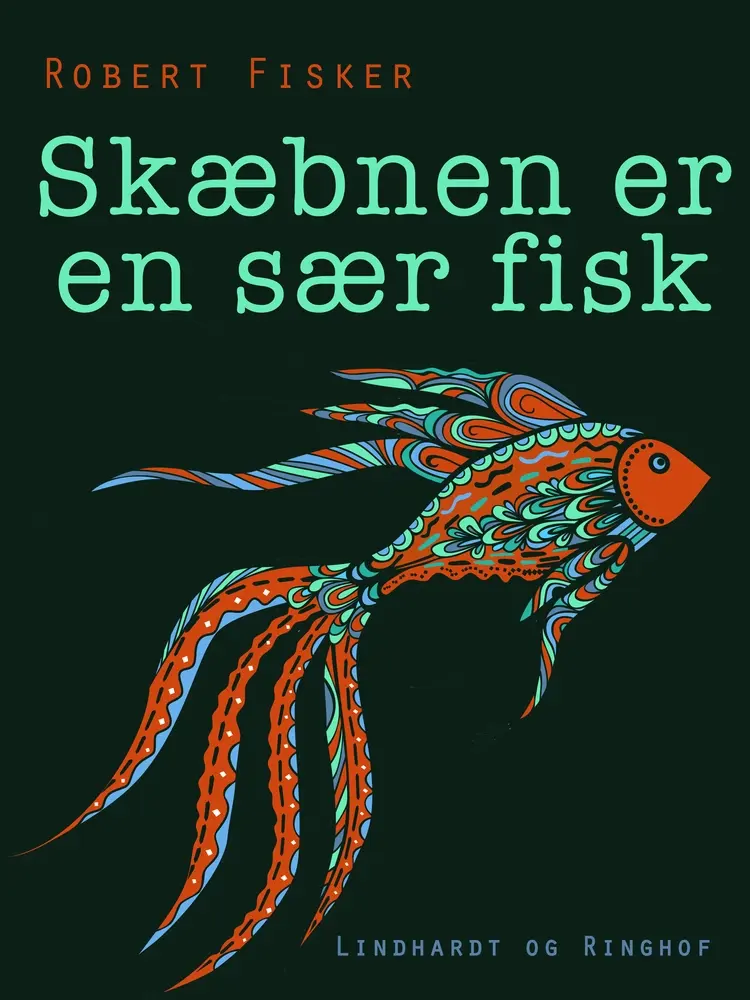 Skæbnen er en sær fisk af Robert Fisker