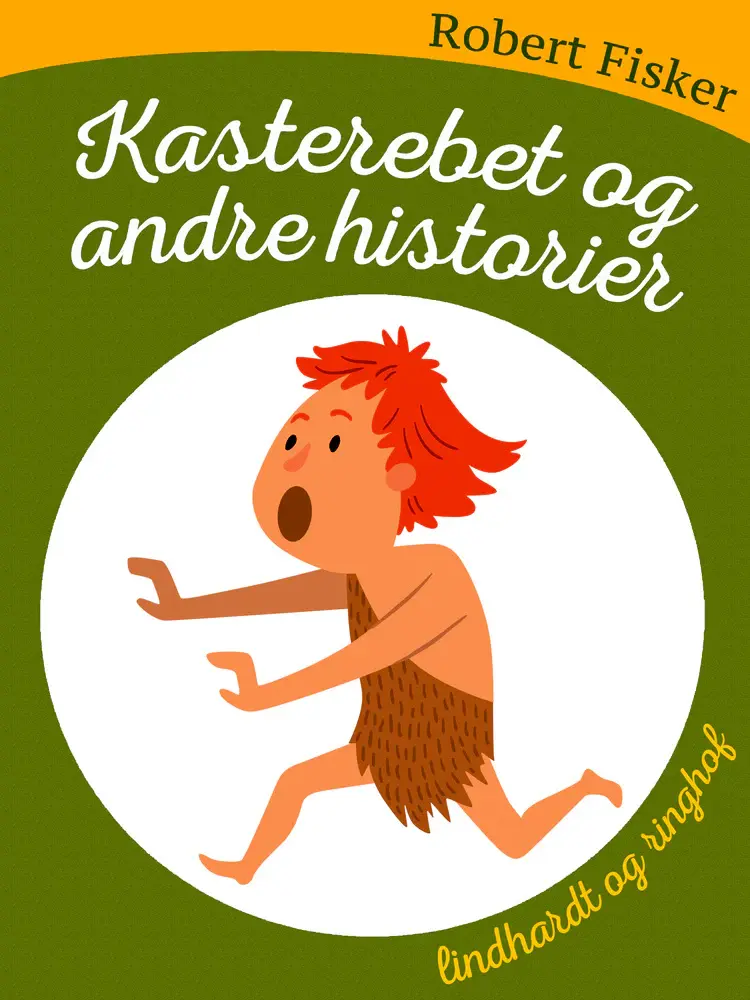 Kasterebet og andre historier af Robert Fisker