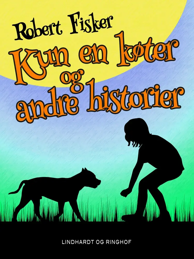 Kun en køter og andre historier af Robert Fisker