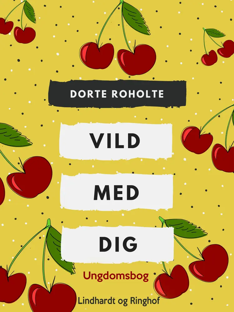 Vild med dig af Dorte Roholte