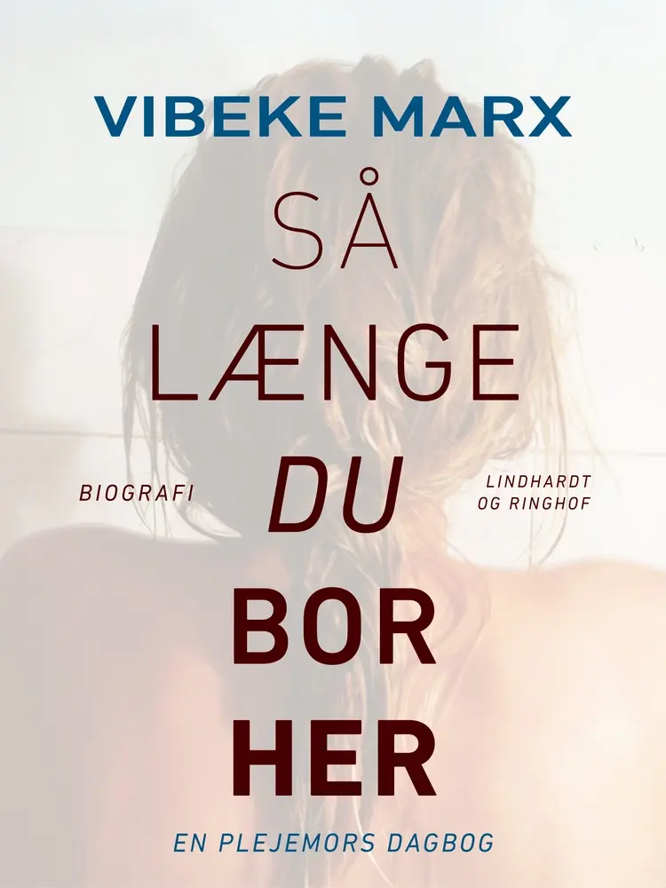 Så længe du bor her af Vibeke Marx