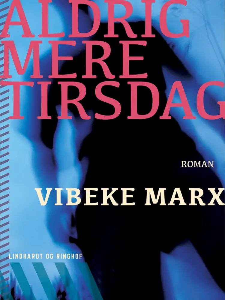 Aldrig mere tirsdag af Vibeke Marx