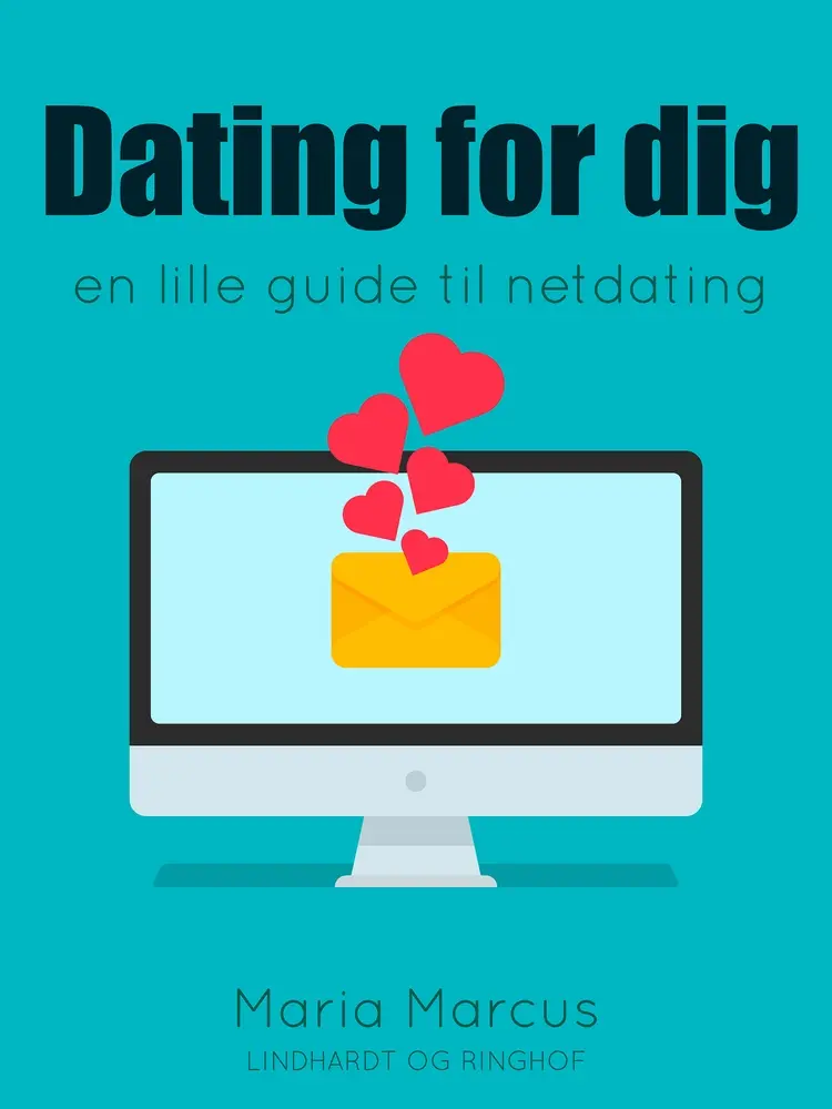 Dating for dig. En lille guide til netdating af Maria Marcus