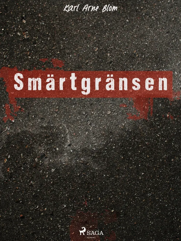 Smärtgränsen af Karl Arne Blom