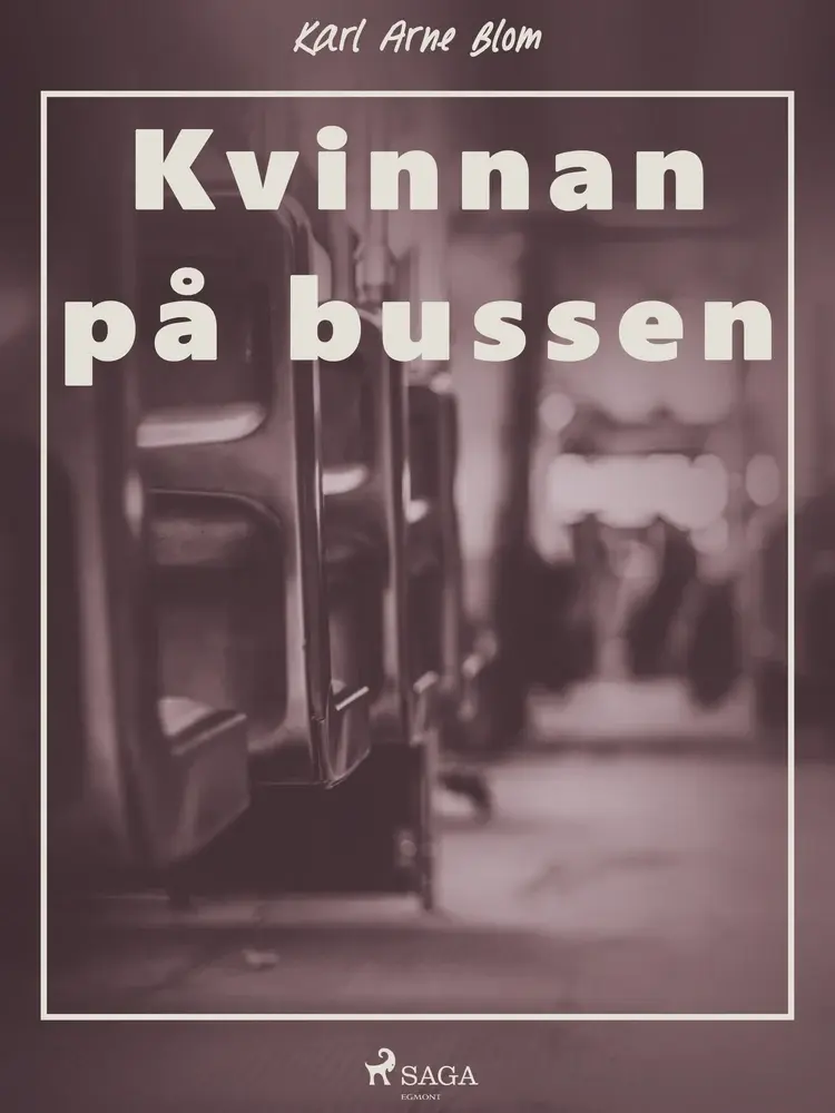 Kvinnan på bussen af Karl Arne Blom