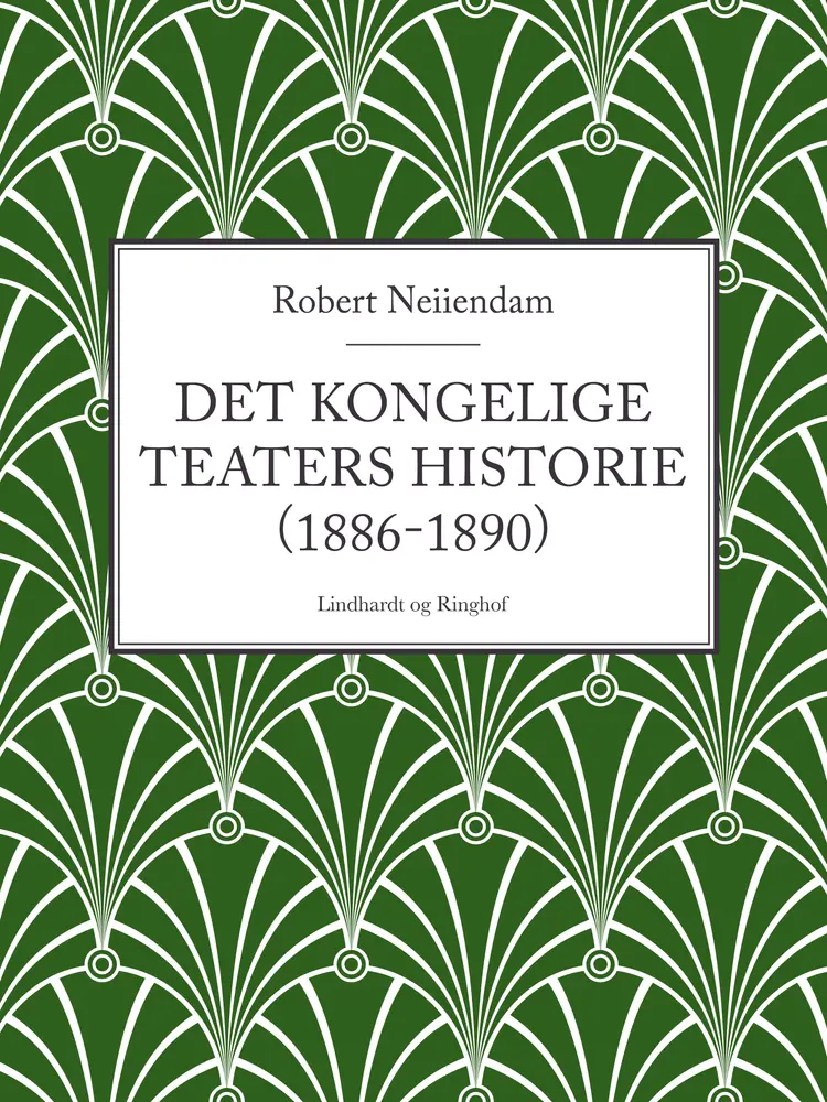 Det Kongelige Teaters historie (1886-1890) af Robert Neiiendam