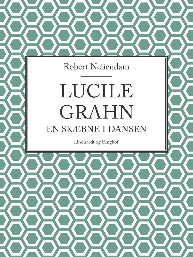 Lucile Grahn: En skæbne i dansen af Robert Neiiendam