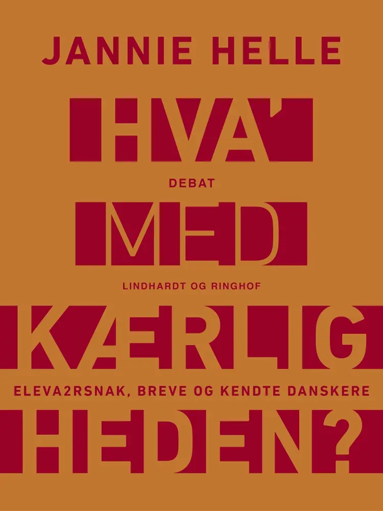 Hva' med kærligheden? Eleva2rsnak, breve og kendte danskere af Jannie Helle