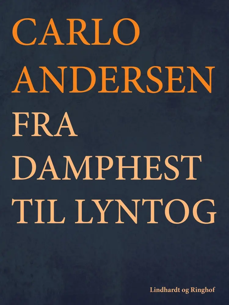 Fra Damphest til Lyntog af Carlo Andersen