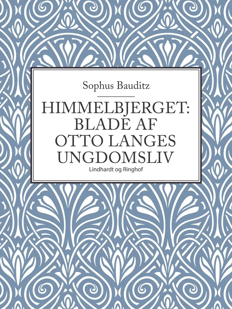 Himmelbjerget: Blade af Otto Langes ungdomsliv af Sophus Bauditz