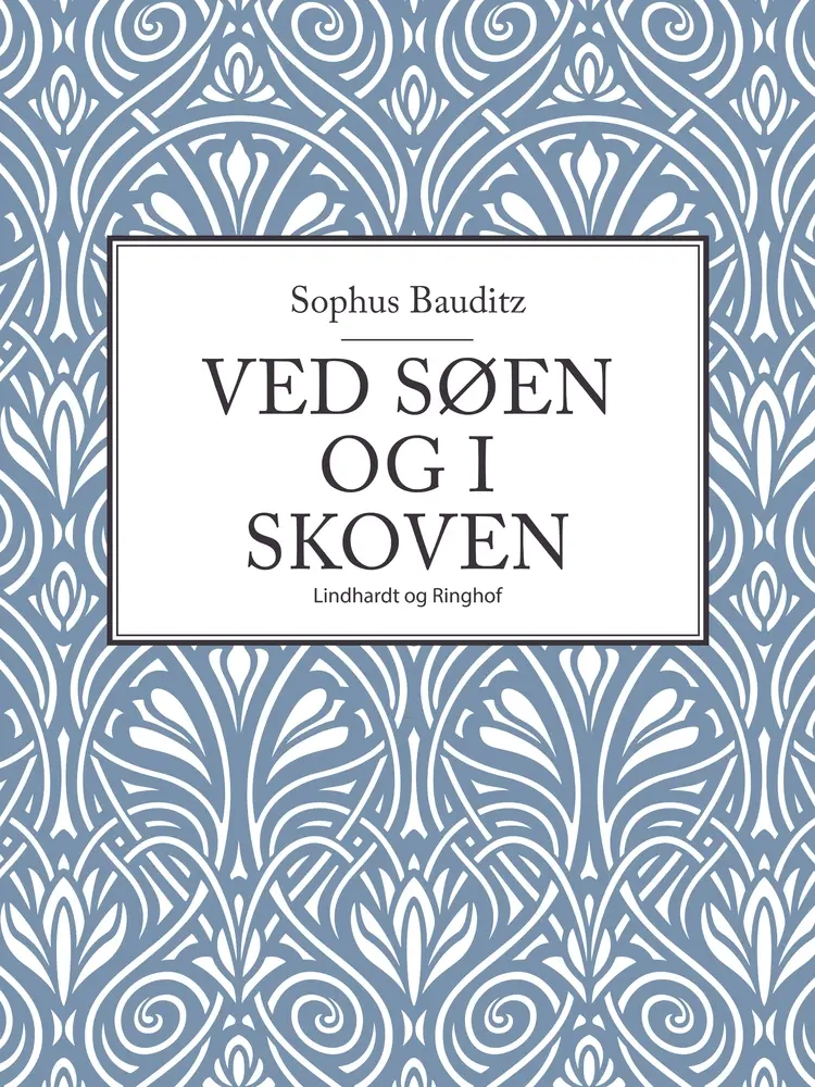 Ved søen og i skoven af Sophus Bauditz
