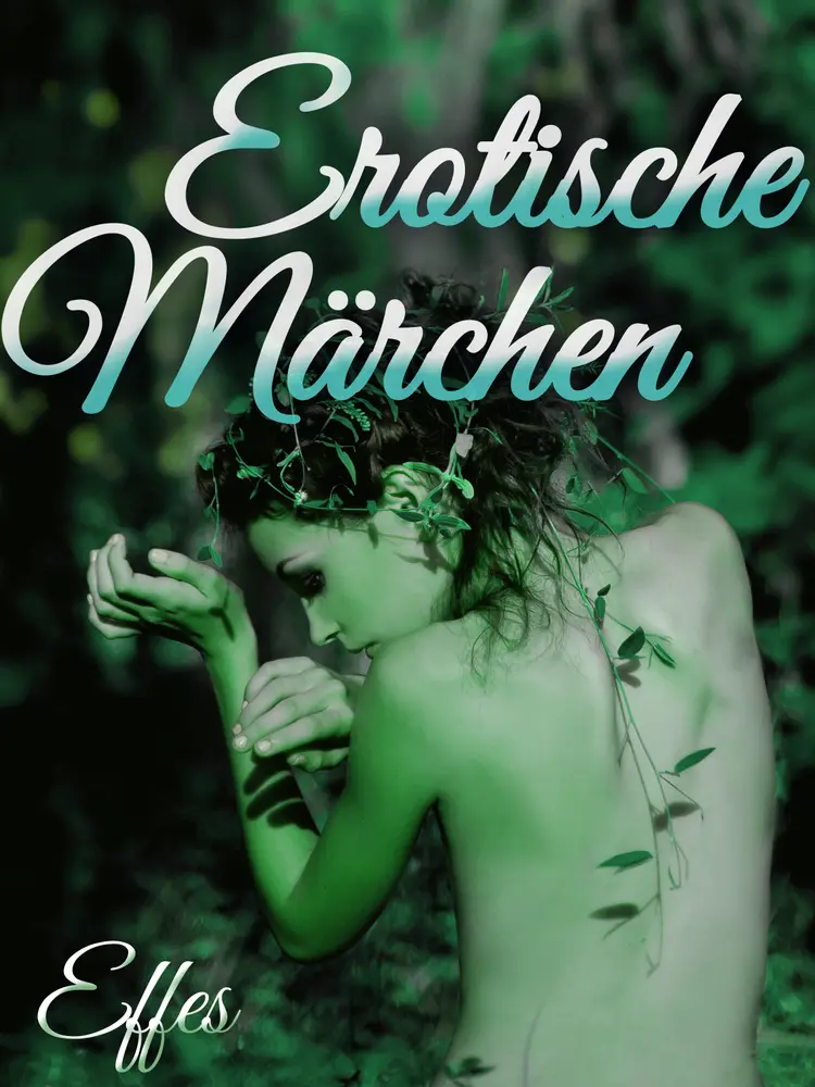 Erotische Märchen af – Effes