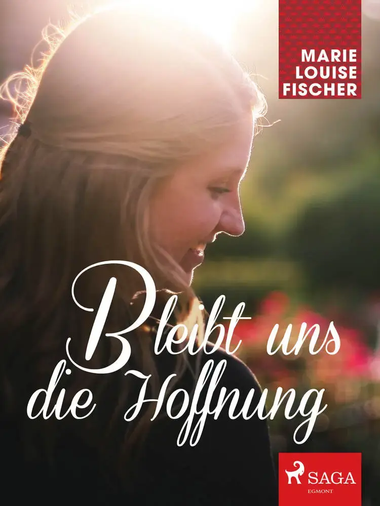 Bleibt uns die Hoffnung af Marie Louise Fischer
