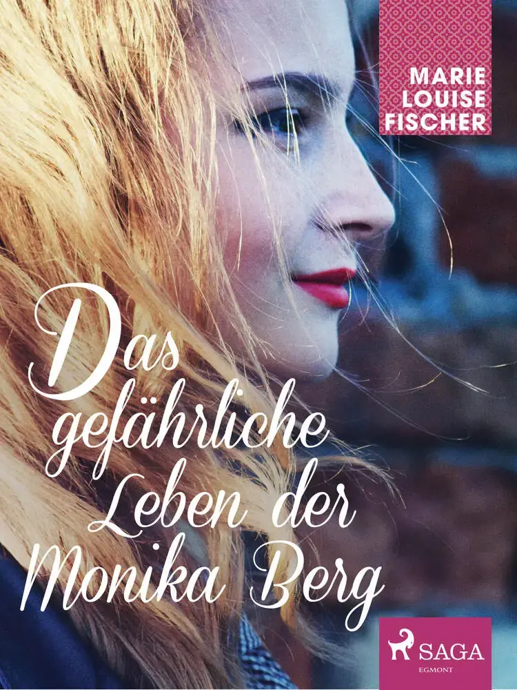 Das gefährliche Leben der Monika Berg af Marie Louise Fischer