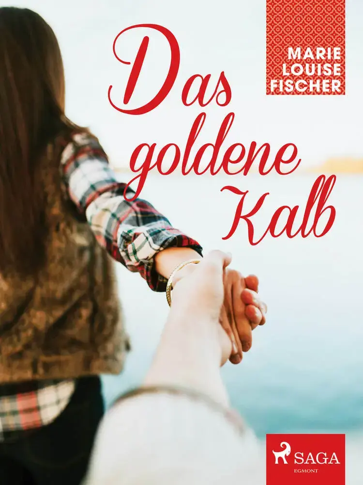 Das goldene Kalb af Marie Louise Fischer