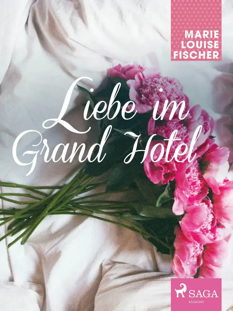 Liebe im Grand Hotel af Marie Louise Fischer