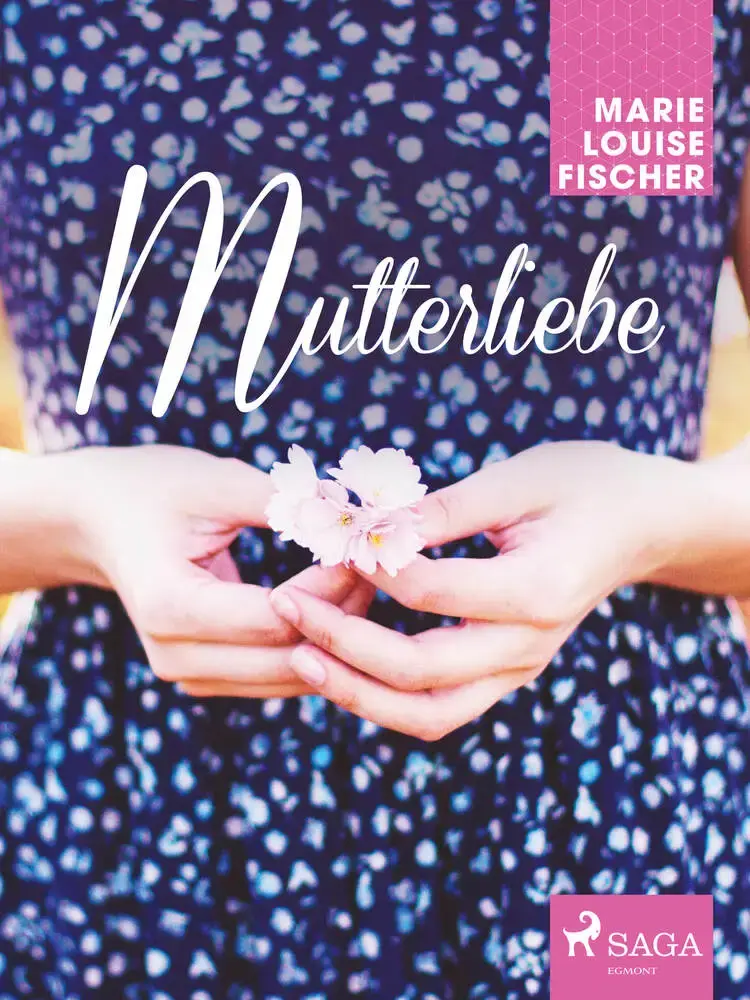 Mutterliebe af Marie Louise Fischer